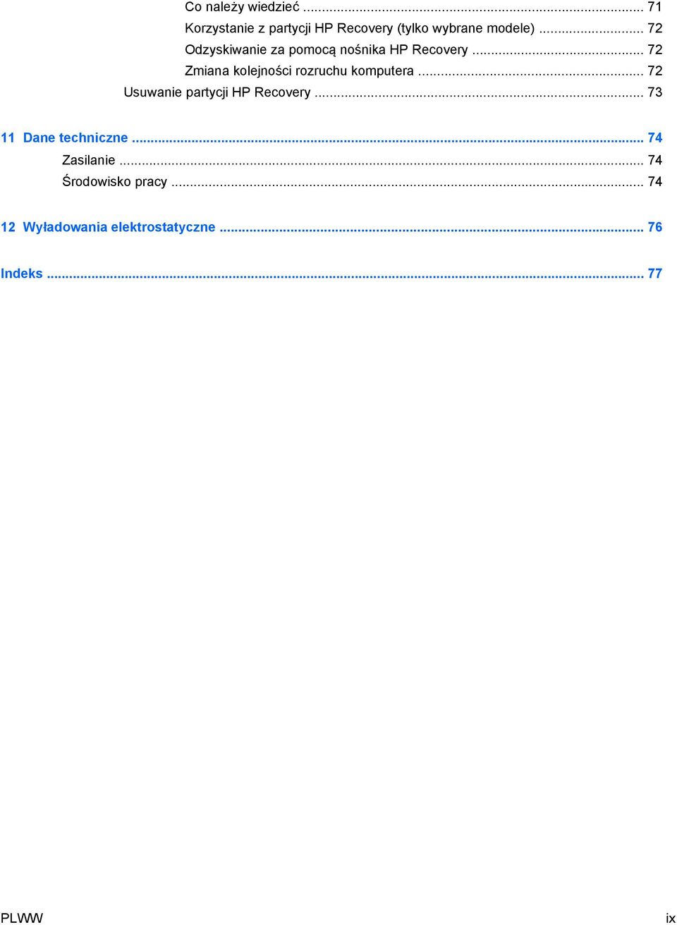 .. 72 Zmiana kolejności rozruchu komputera... 72 Usuwanie partycji HP Recovery.