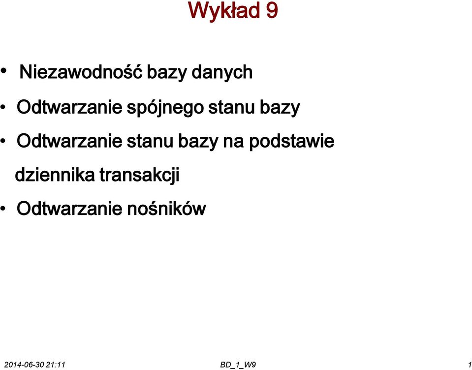 Odtwarzanie stanu bazy na podstawie