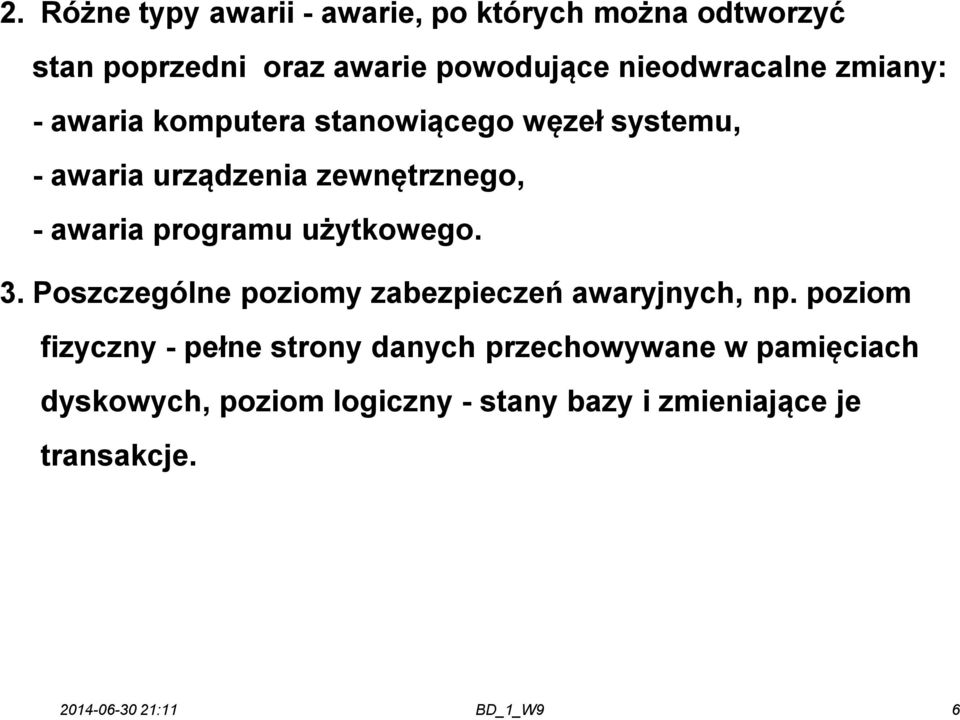 awaria programu użytkowego. 3. Poszczególne poziomy zabezpieczeń awaryjnych, np.