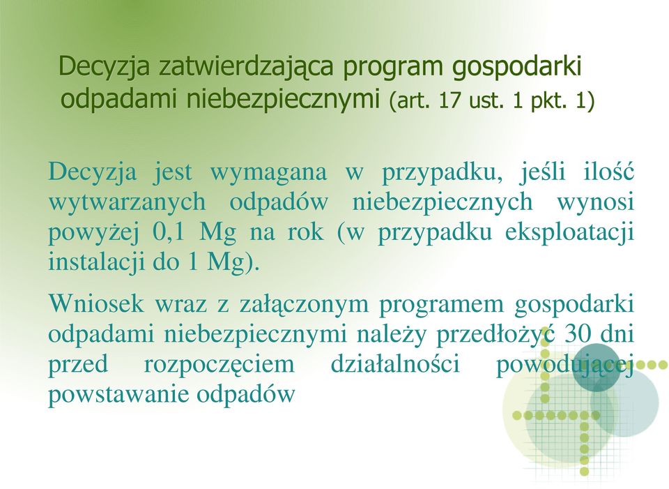 0,1 Mg na rok (w przypadku eksploatacji instalacji do 1 Mg).