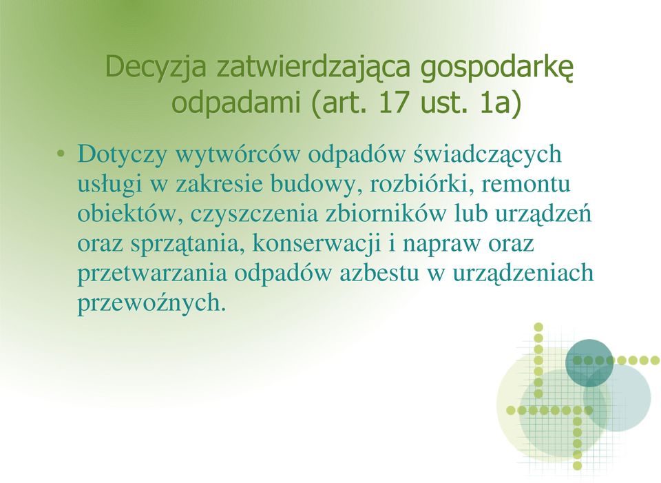 rozbiórki, remontu obiektów, czyszczenia zbiorników lub urządzeń oraz