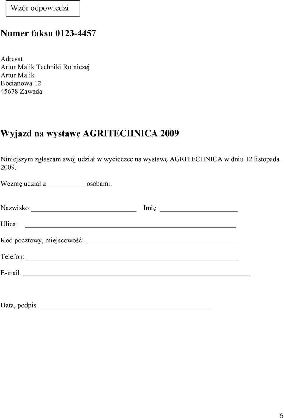 swój udział w wycieczce na wystawę AGRITECHNICA w dniu 12 listopada 2009.