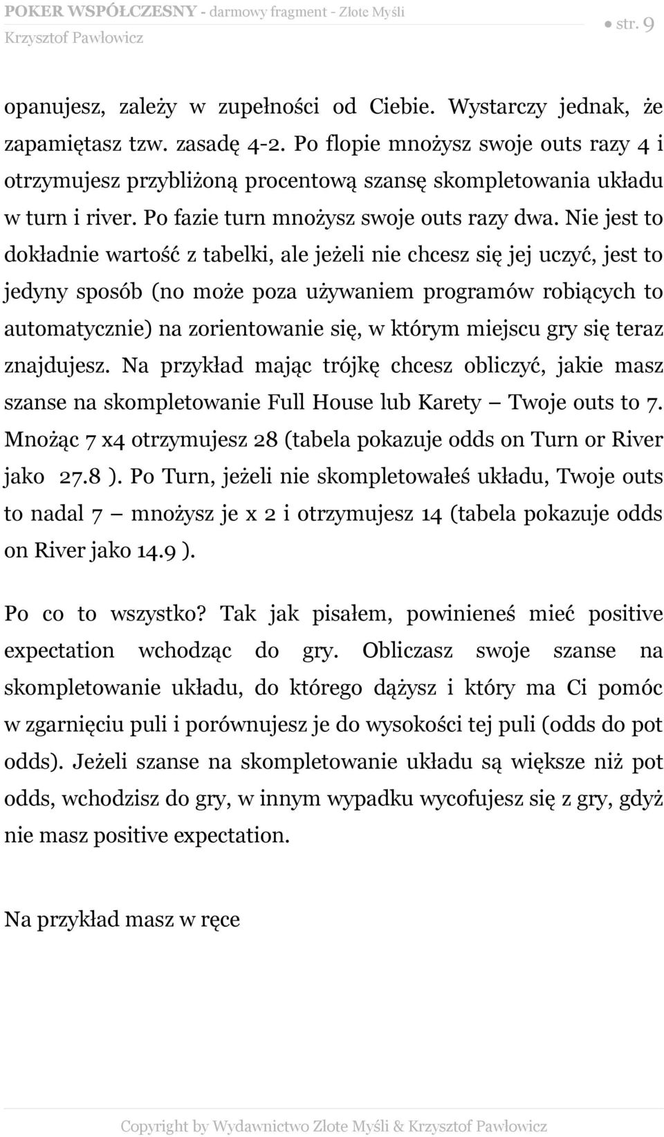 Nie jest to dokładnie wartość z tabelki, ale jeżeli nie chcesz się jej uczyć, jest to jedyny sposób (no może poza używaniem programów robiących to automatycznie) na zorientowanie się, w którym