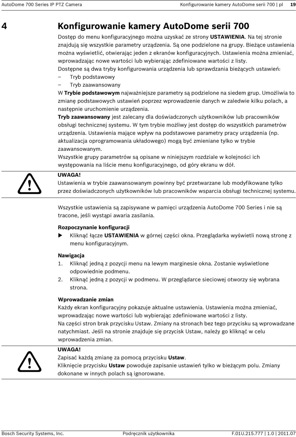 Ustawienia można zmieniać, wprowadzając nowe wartości lub wybierając zdefiniowane wartości z listy.