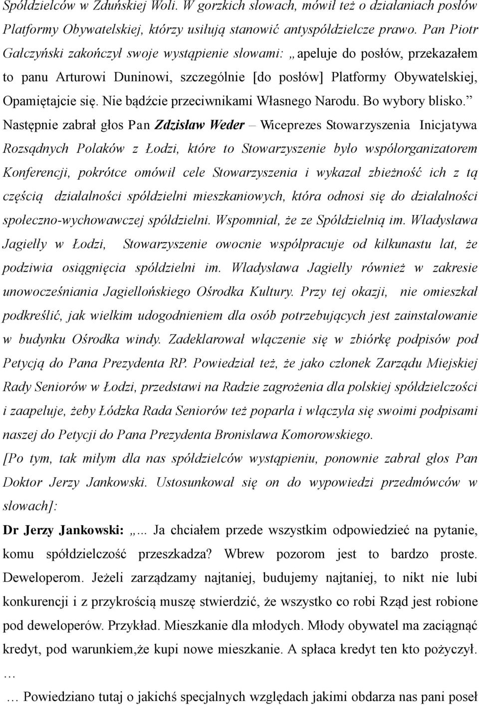 Nie bądźcie przeciwnikami Własnego Narodu. Bo wybory blisko.