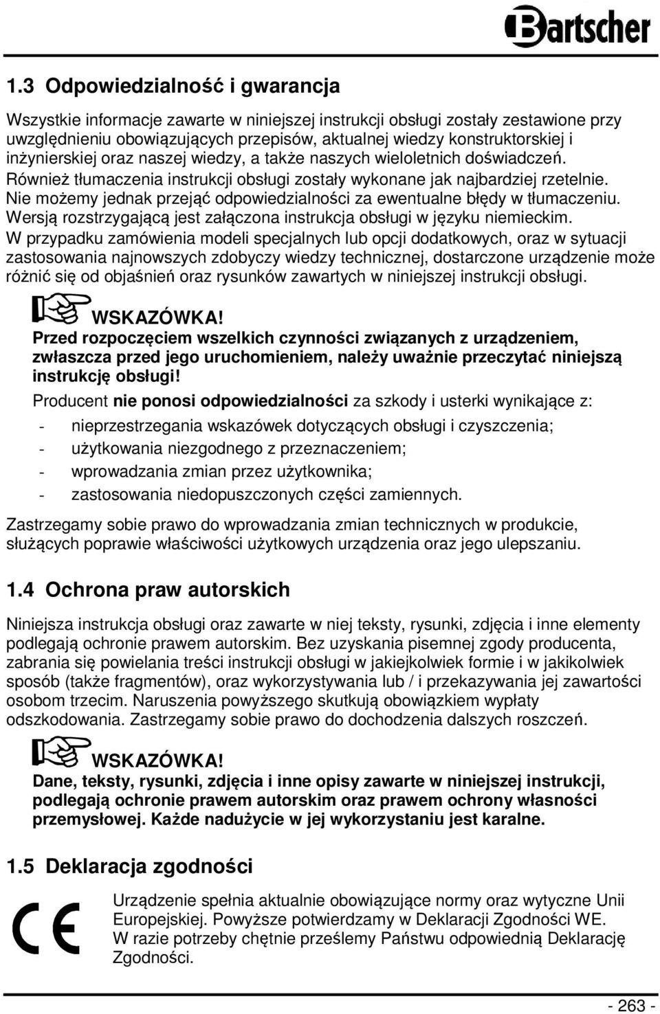 Nie możemy jednak przejąć odpowiedzialności za ewentualne błędy w tłumaczeniu. Wersją rozstrzygającą jest załączona instrukcja obsługi w języku niemieckim.