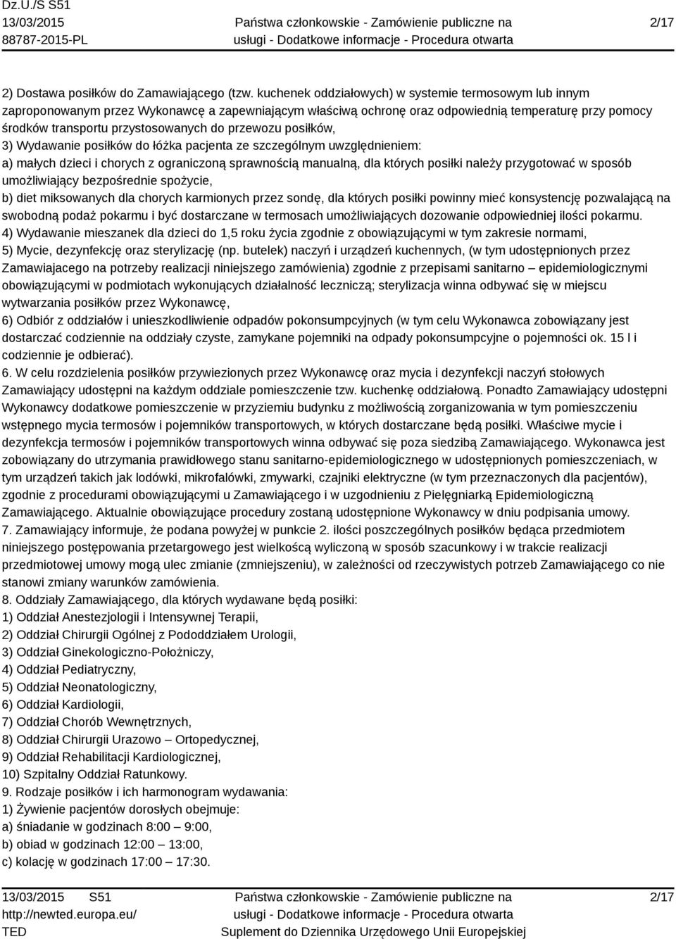 przewozu posiłków, 3) Wydawanie posiłków do łóżka pacjenta ze szczególnym uwzględnieniem: a) małych dzieci i chorych z ograniczoną sprawnością manualną, dla których posiłki należy przygotować w