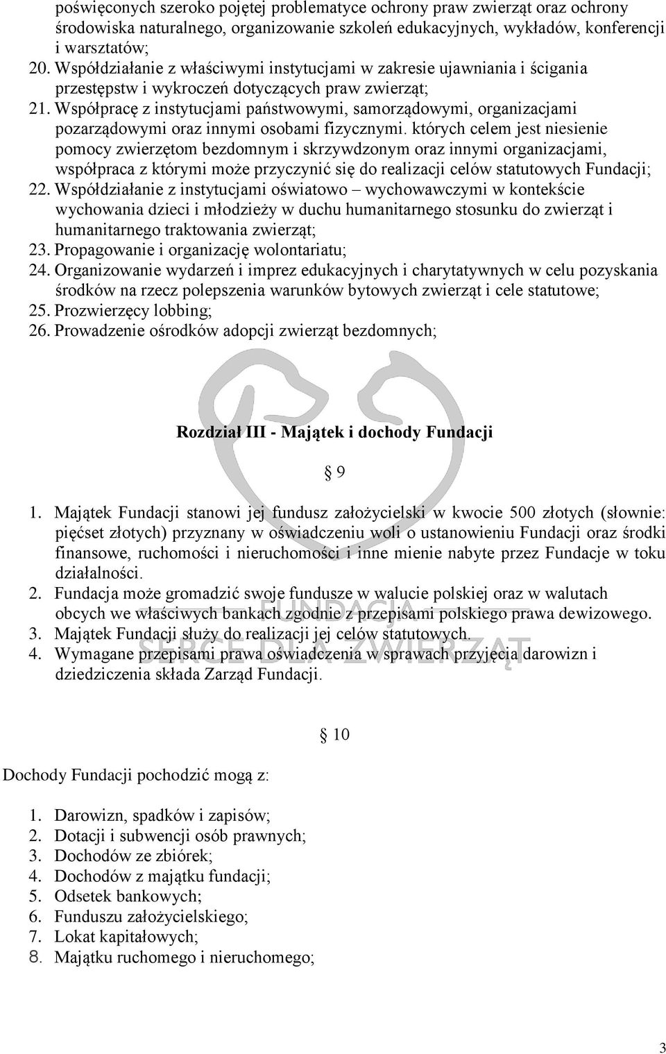 Współpracę z instytucjami państwowymi, samorządowymi, organizacjami pozarządowymi oraz innymi osobami fizycznymi.