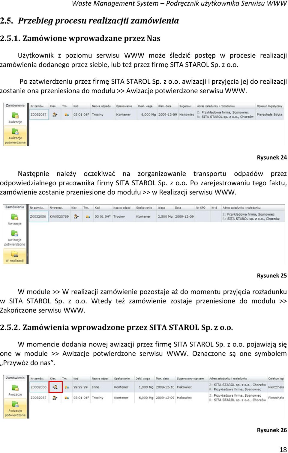 z o.o. awizacji i przyjęcia jej do realizacji zostanie ona przeniesiona do modułu >> Awizacje potwierdzone serwisu WWW.