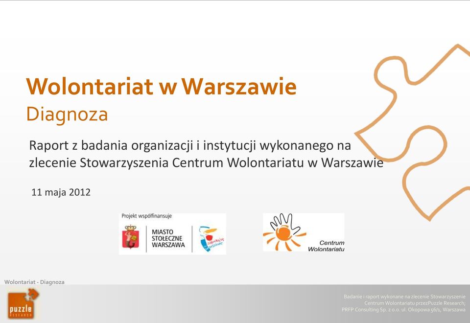 maja 2012 Badanie i raport wykonane na zlecenie Stowarzyszenie Centrum