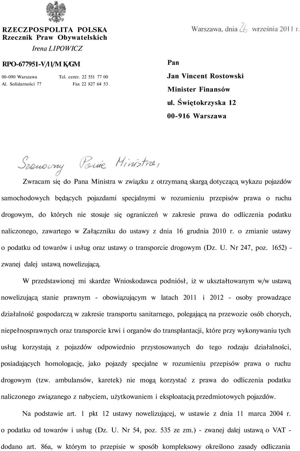 Świętokrzyska 12 00-916 Warszawa Zwracam się do Pana Ministra w związku z otrzymaną skargą dotyczącą wykazu pojazdów samochodowych będących pojazdami specjalnymi w rozumieniu przepisów prawa o ruchu