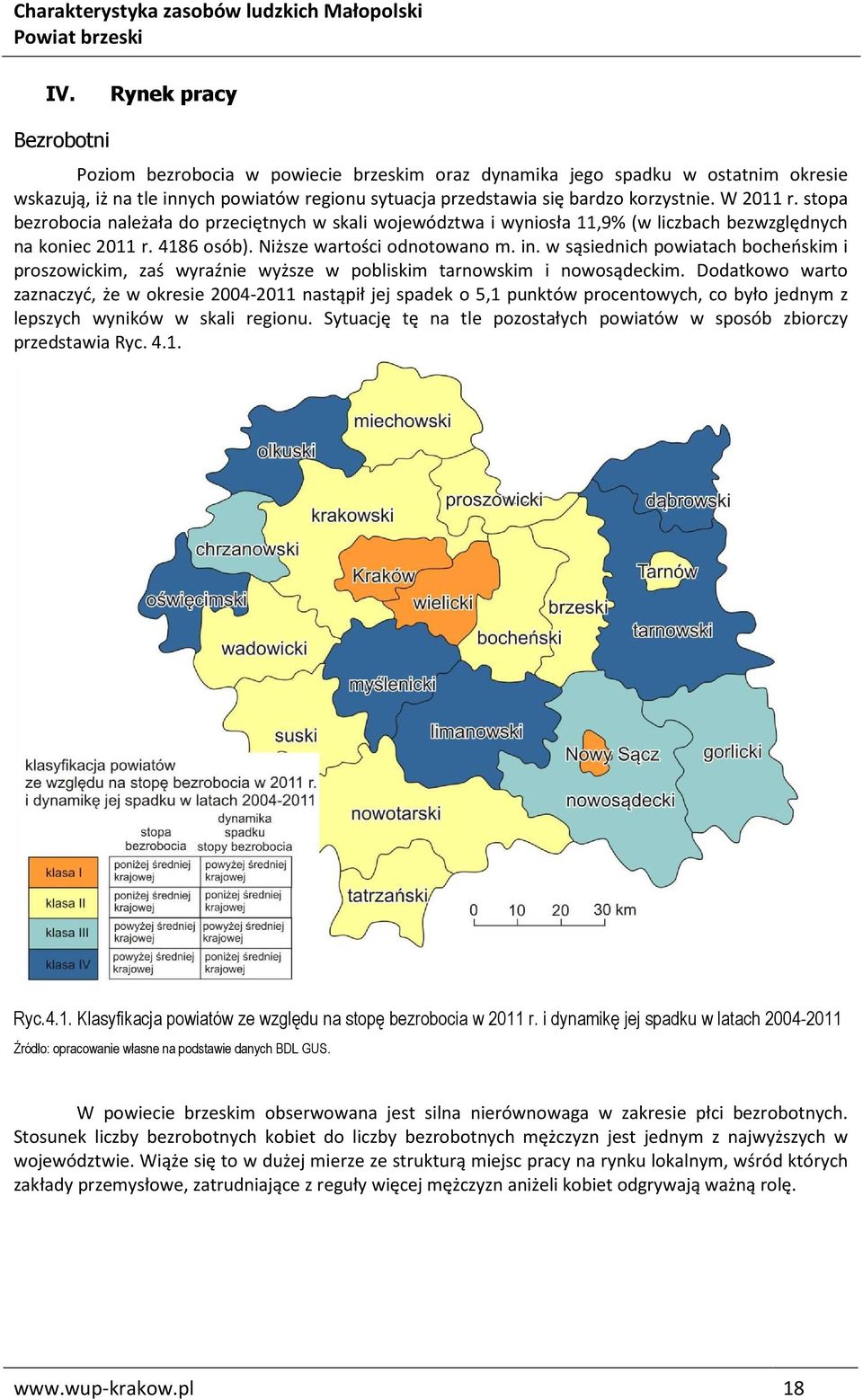 w sąsiednich powiatach bocheńskim i proszowickim, zaś wyraźnie wyższe w pobliskim tarnowskim i nowosądeckim.