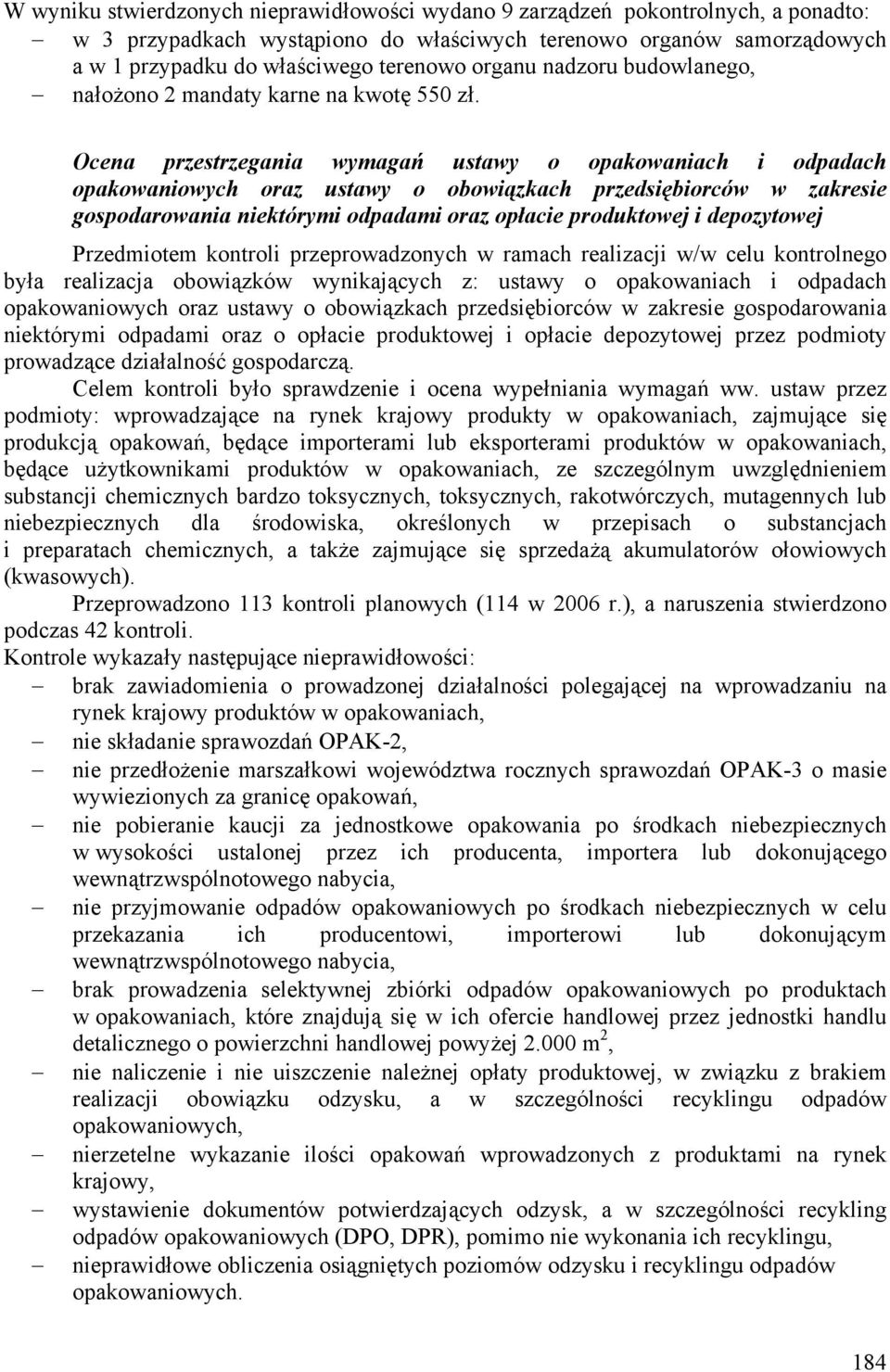 Ocena przestrzegania wymagań ustawy o opakowaniach i odpadach opakowaniowych oraz ustawy o obowiązkach przedsiębiorców w zakresie gospodarowania niektórymi odpadami oraz opłacie produktowej i