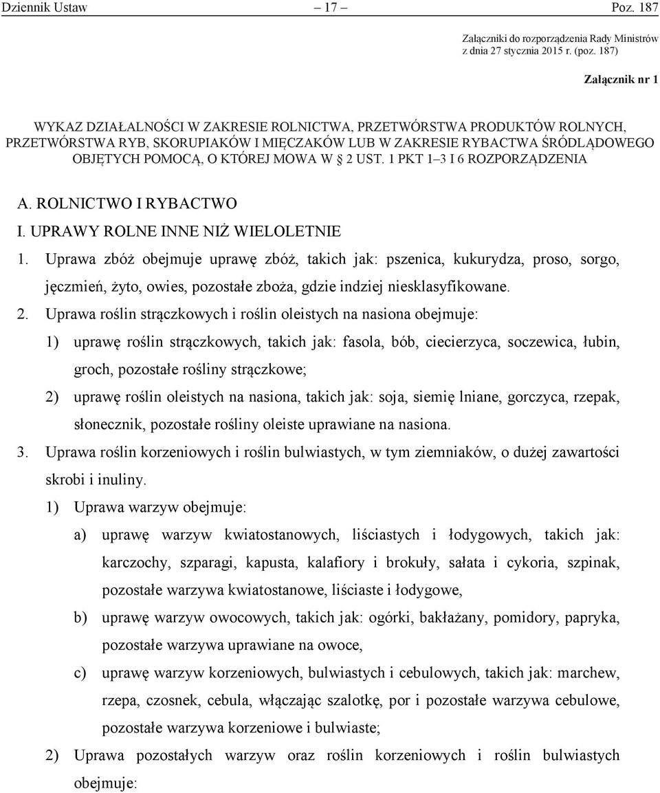 DZIAŁALNOŚCI W ZAKRESIE ROLNICTWA, PRZETWÓRSTWA PRODUKTÓW ROLNYCH, PRZETWÓRSTWA O KTÓREJ RYB, SKORUPIAKÓW MOWA W I 2 MIĘCZAKÓW UST.