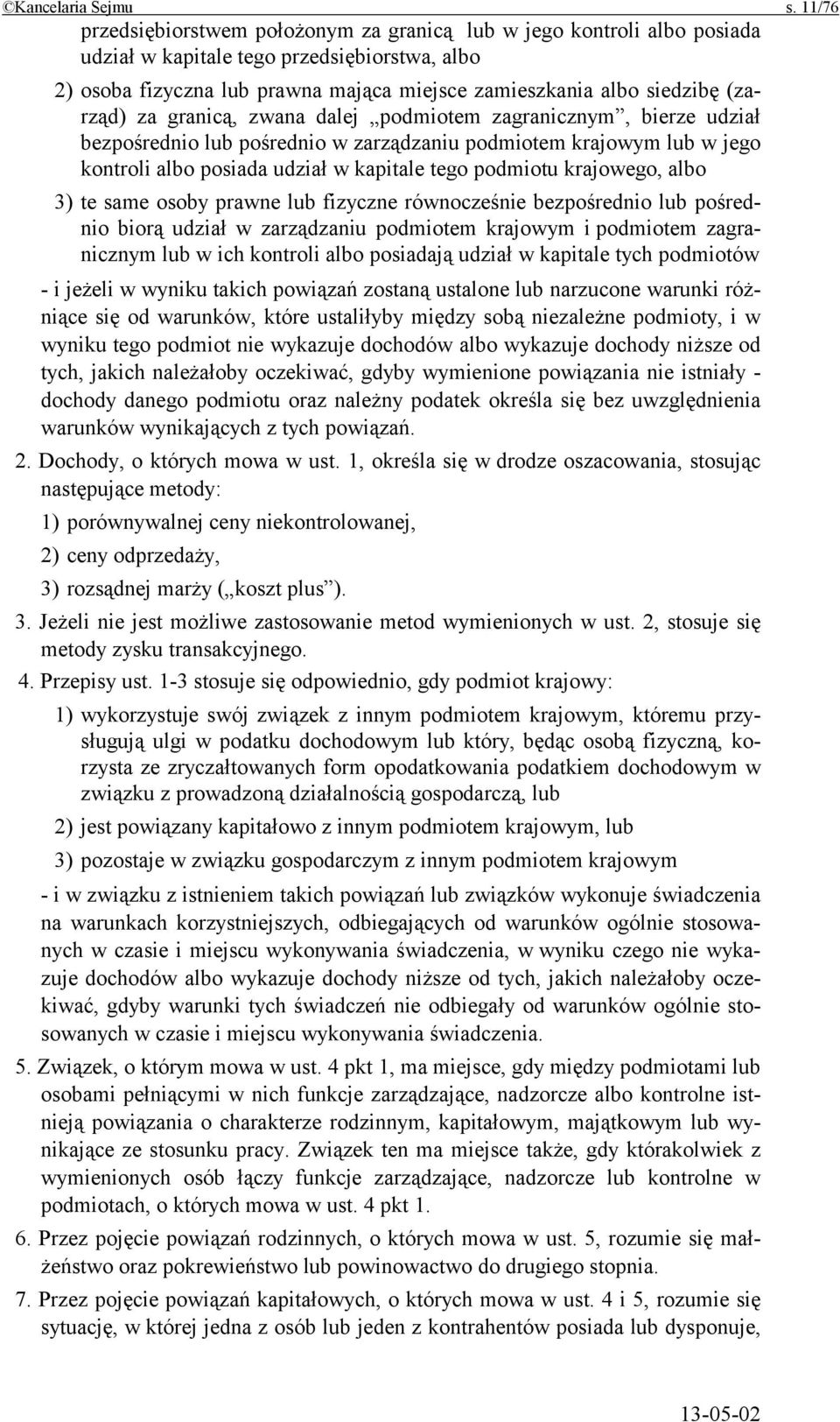 (zarząd) za granicą, zwana dalej podmiotem zagranicznym, bierze udział bezpośrednio lub pośrednio w zarządzaniu podmiotem krajowym lub w jego kontroli albo posiada udział w kapitale tego podmiotu