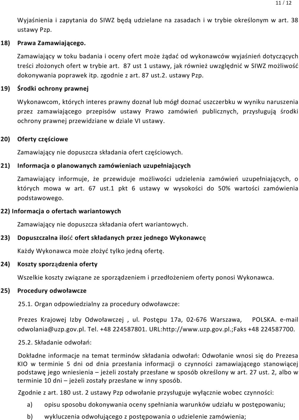 87 ust 1 ustawy, jak również uwzględnić w SIWZ możliwość dokonywania poprawek itp. zgodnie z art. 87 ust.2. ustawy Pzp.