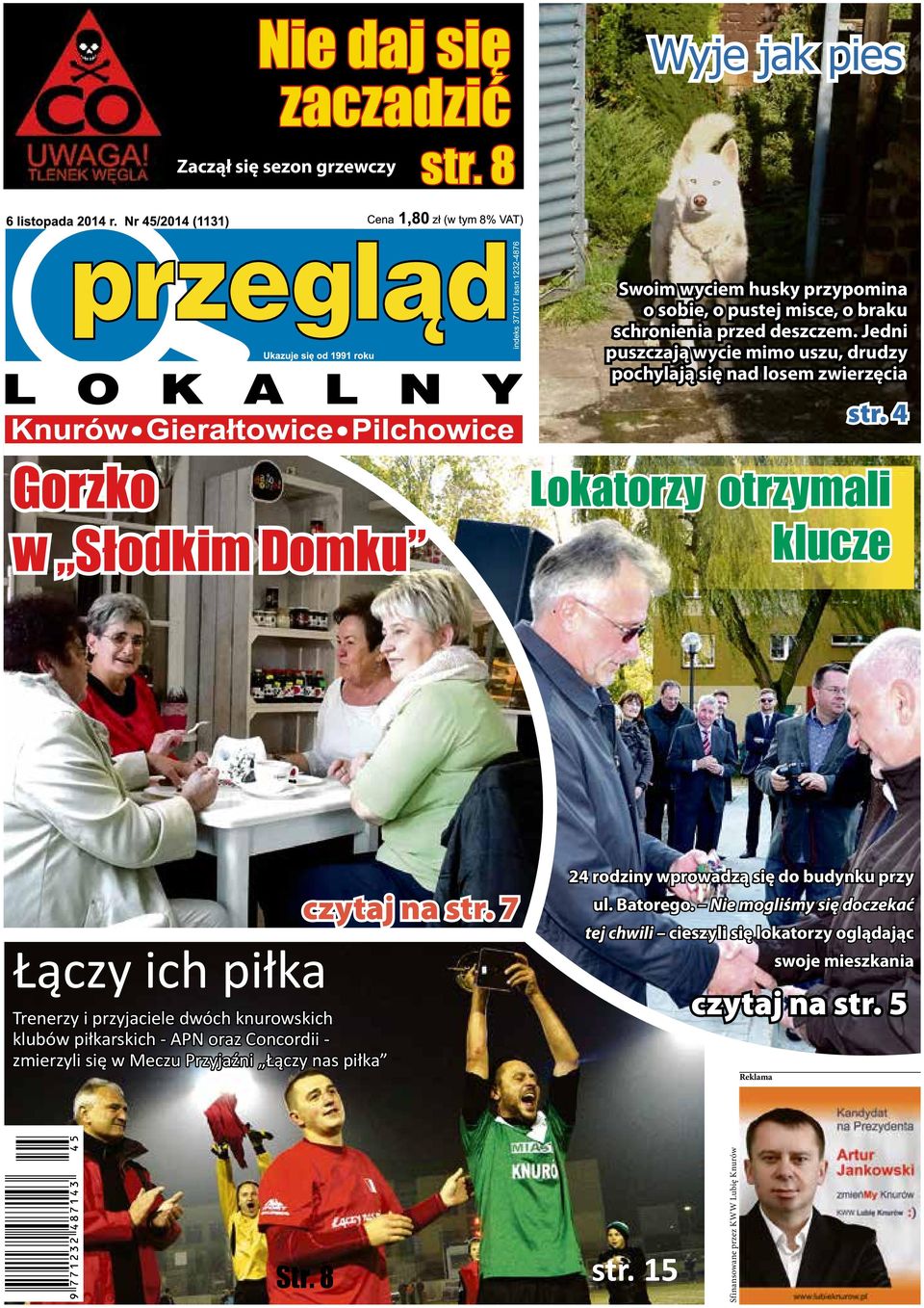 4 Gorzko w Słodkim Domku Lokatorzy otrzymali klucze Łączy ich piłka Trenerzy i przyjaciele dwóch knurowskich klubów piłkarskich - APN oraz Concordii - zmierzyli się w