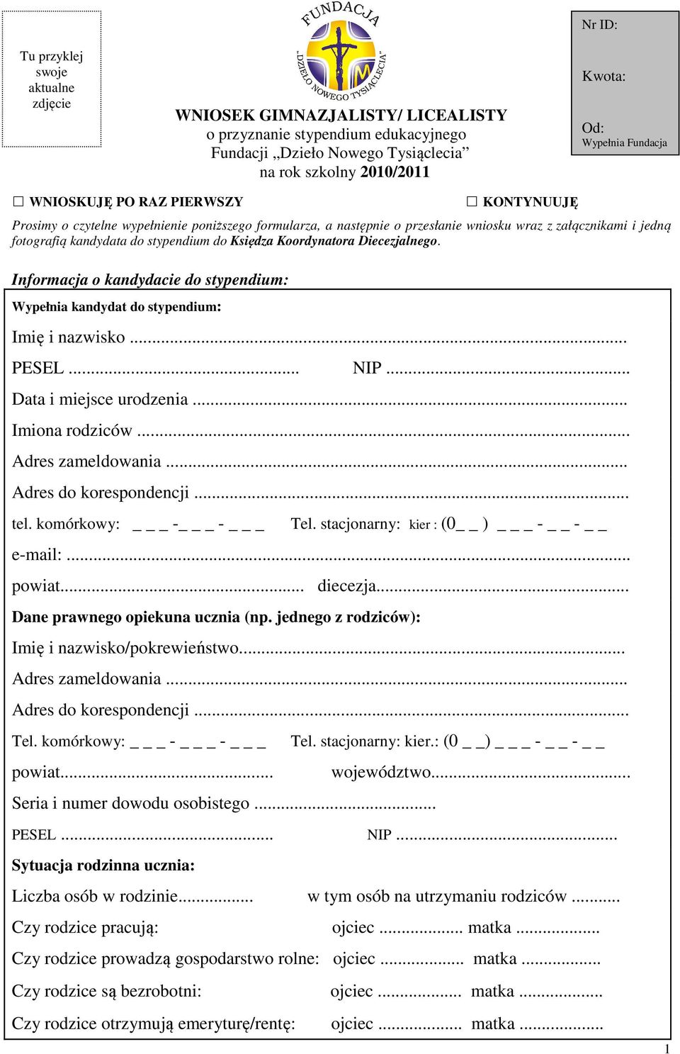 Księdza Koordynatora Diecezjalnego. Informacja o kandydacie do stypendium: Wypełnia kandydat do stypendium: Imię i nazwisko... PESEL... NIP... Data i miejsce urodzenia... Imiona rodziców.