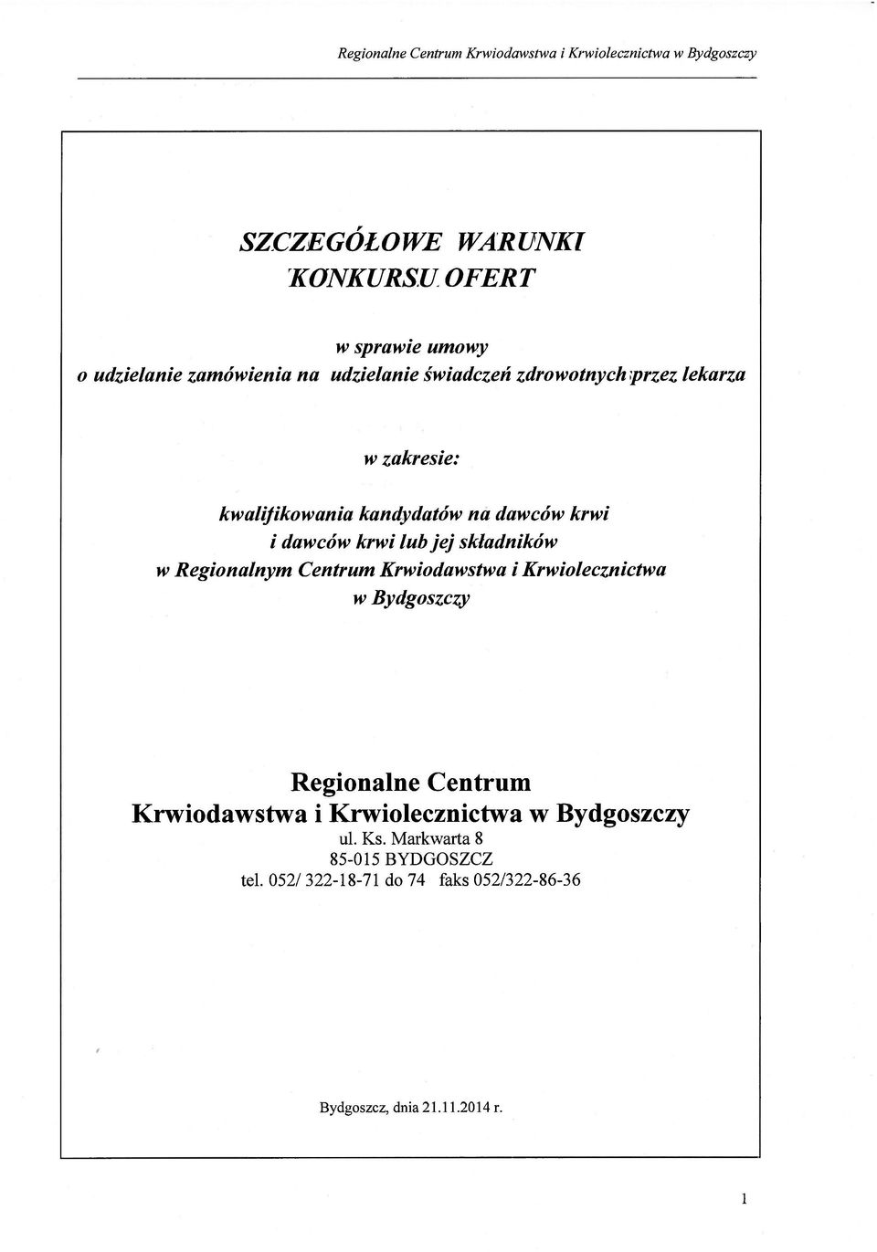 Centrum Krwiodawstwa i Krwiolecznictwa w Bydgoszczy Regionalne Centrum Krwiodawstwa i Krwiolecznictwa w