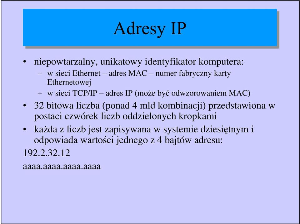 kombinacji) przedstawiona w postaci czwórek liczb oddzielonych kropkami ka da z liczb jest