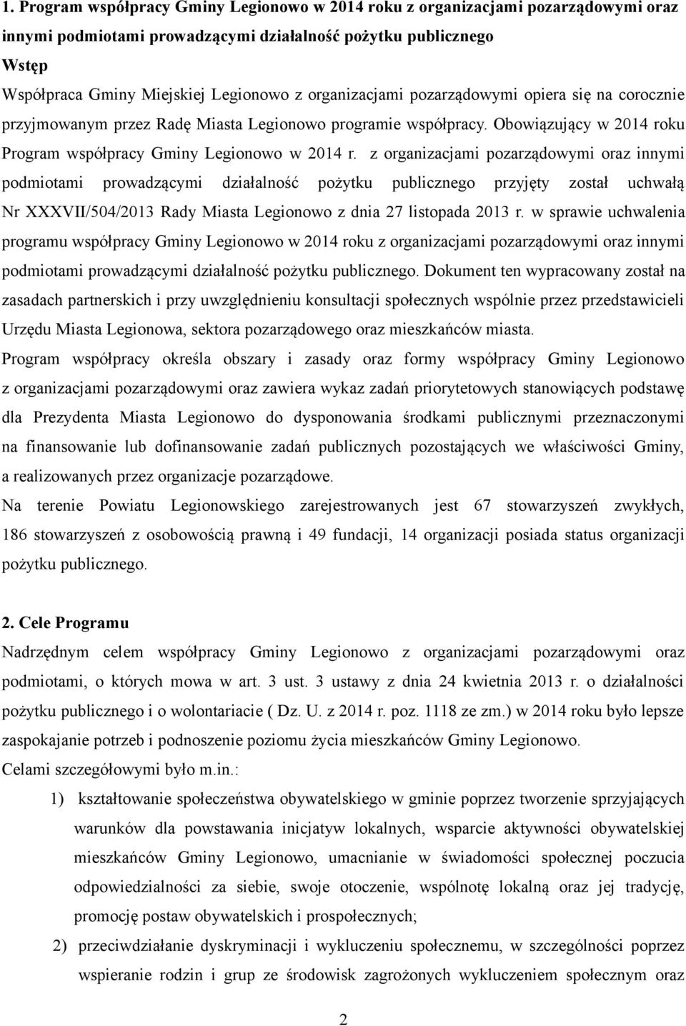 z organizacjami pozarządowymi oraz innymi podmiotami prowadzącymi działalność pożytku publicznego przyjęty został uchwałą Nr XXXVII/504/2013 Rady Miasta Legionowo z dnia 27 listopada 2013 r.