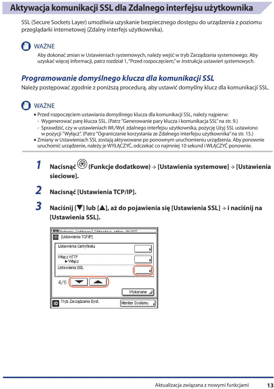 Aby uzyskać więcej informacji, patrz rozdział 1, Przed rozpoczęciem, w Instrukcja ustawień systemowych.