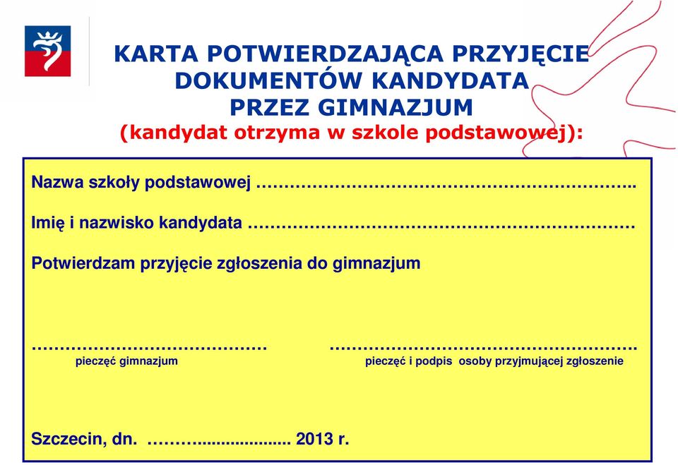 . Imię i nazwisko kandydata Potwierdzam przyjęcie zgłoszenia do gimnazjum