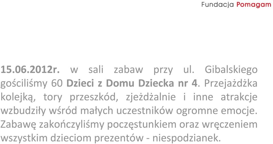 Przejażdżka kolejką, tory przeszkód, zjeżdżalnie i inne atrakcje wzbudziły