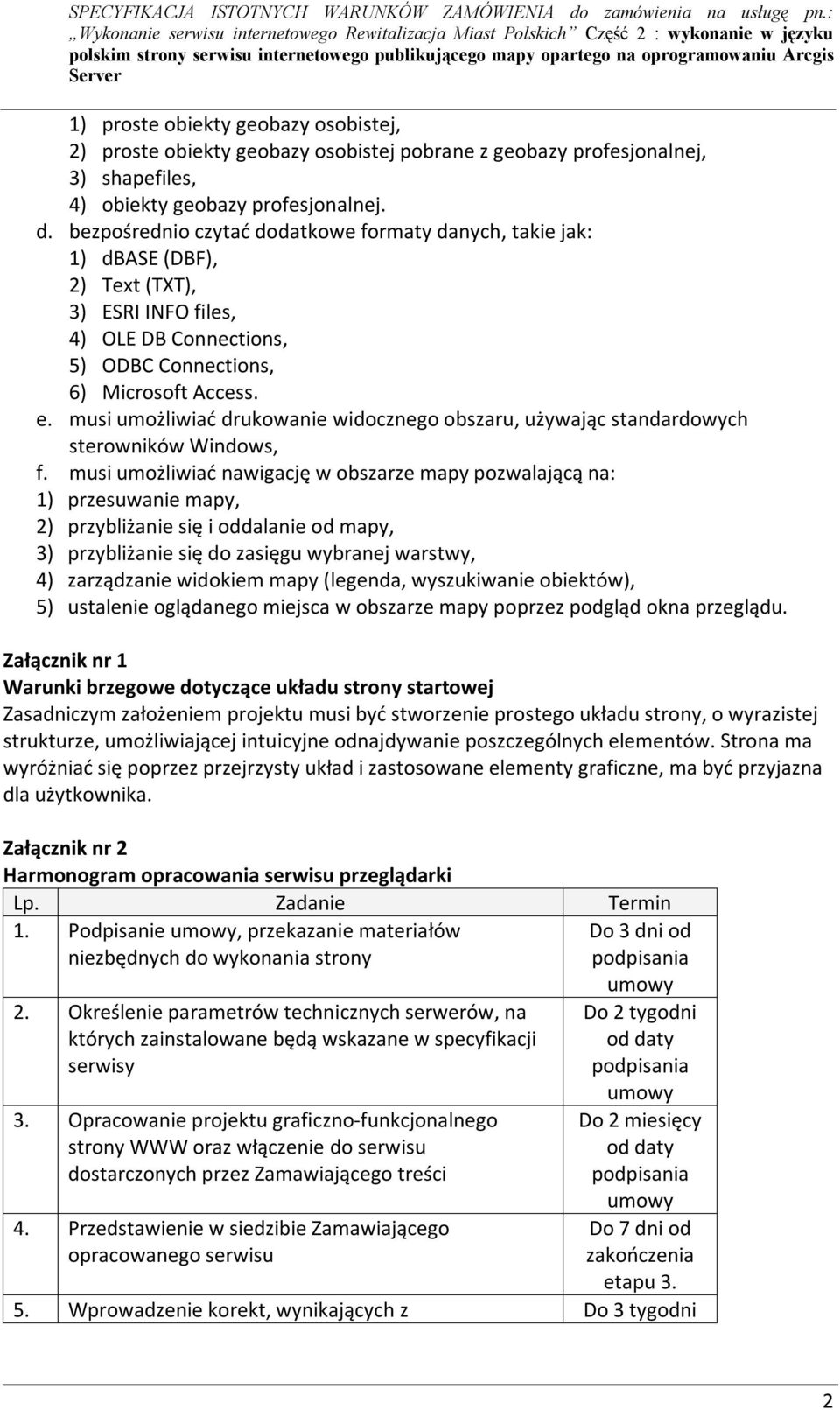 musi umożliwiać drukowanie widocznego obszaru, używając standardowych sterowników Windows, f.