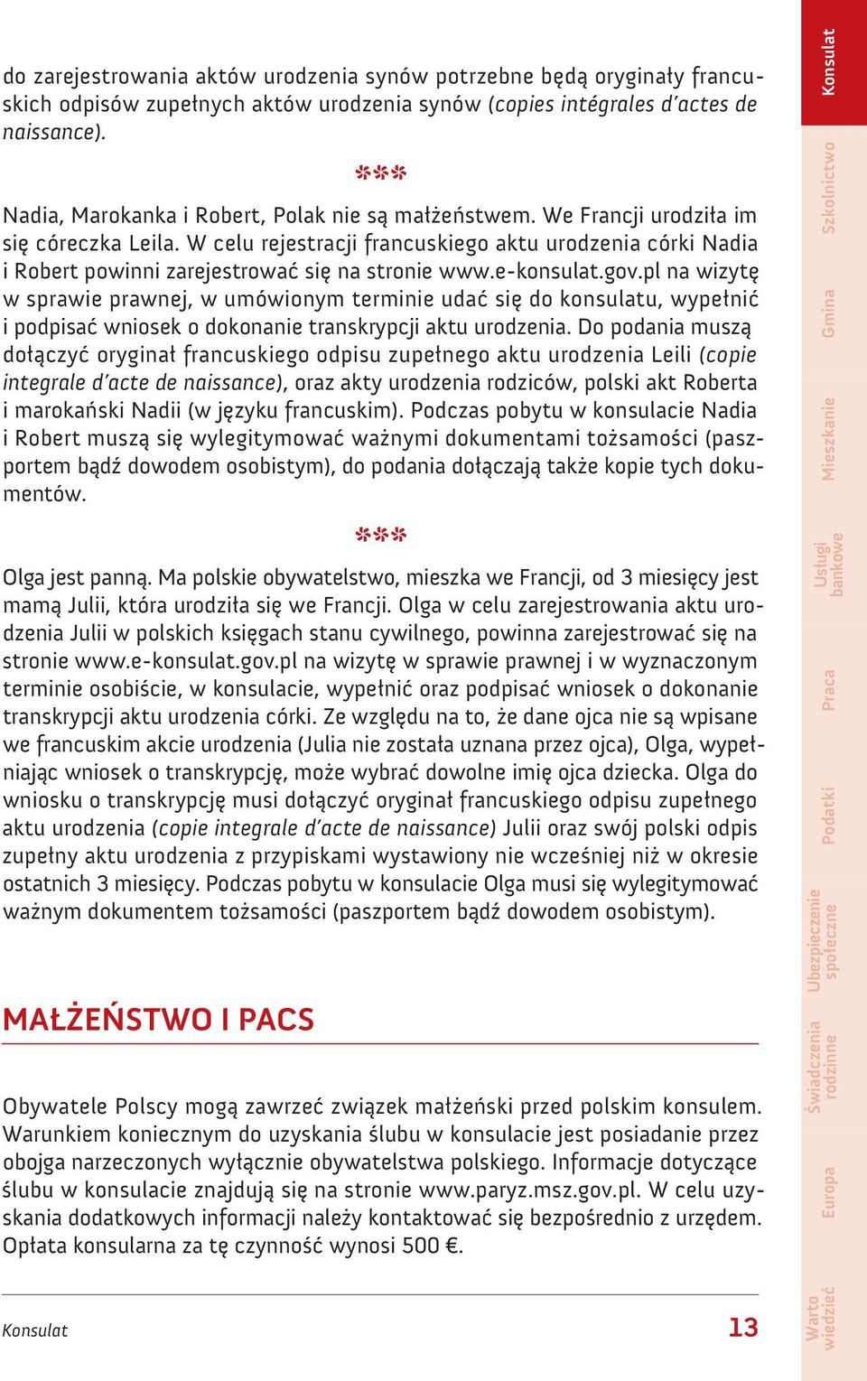 W celu rejestracji francuskiego aktu urodzenia córki Nadia i Robert powinni zarejestrować się na stronie www.e-konsulat.gov.