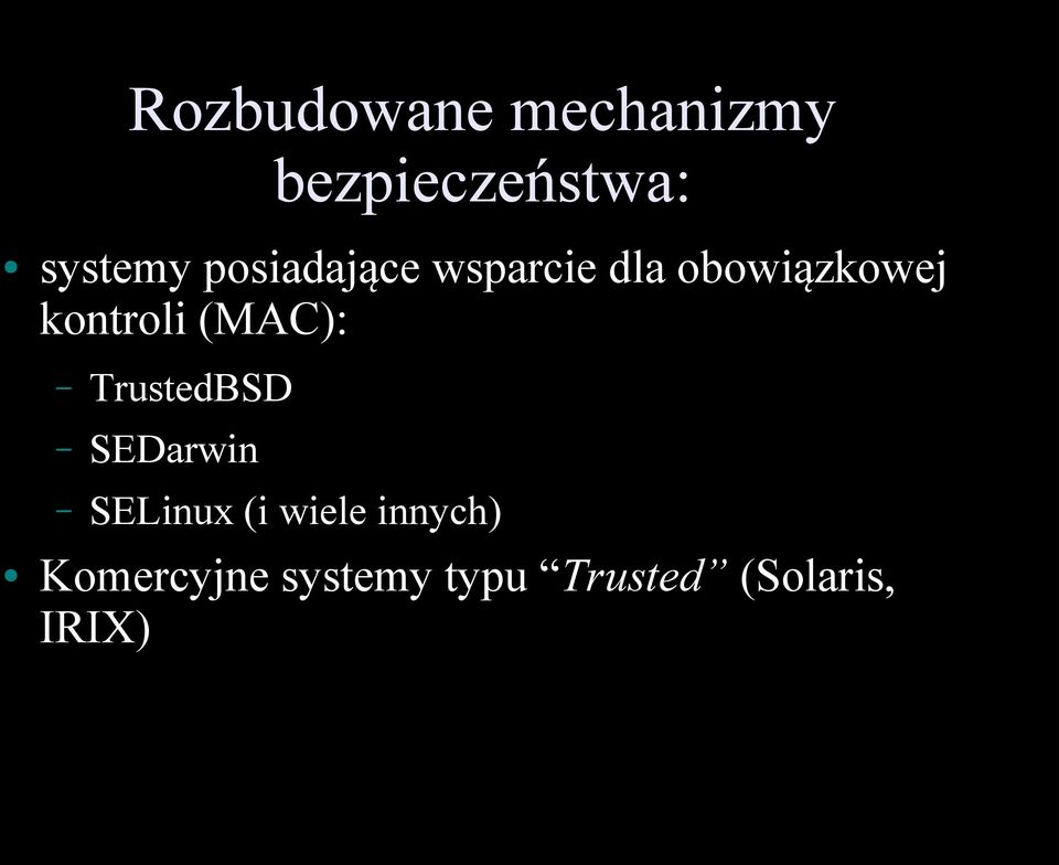 (MAC): TrustedBSD SEDarwin SELinux (i wiele