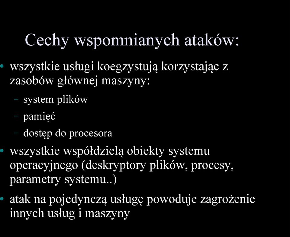 współdzielą obiekty systemu operacyjnego (deskryptory plików, procesy,