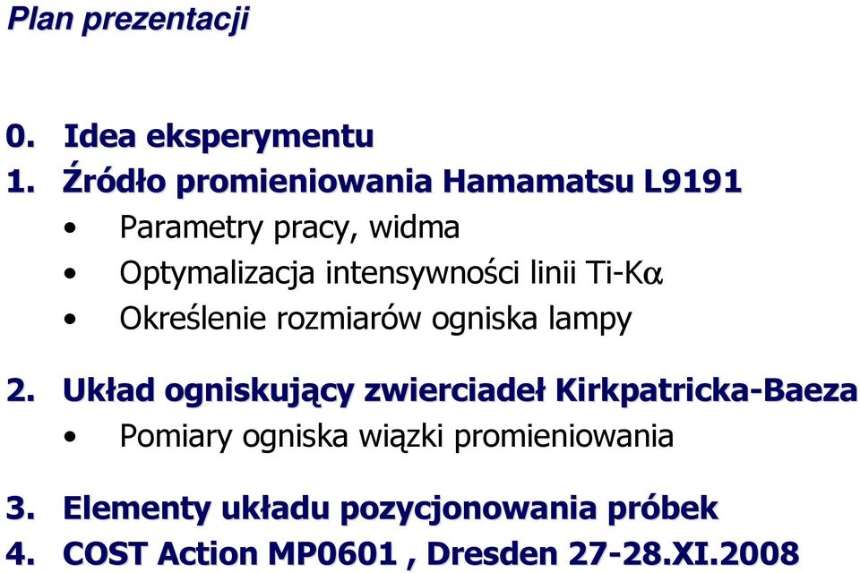 linii Ti-Kα Określenie rozmiarów ogniska lampy 2.