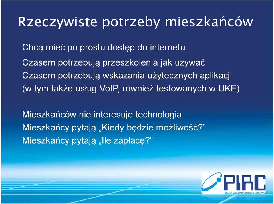 aplikacji (w tym także usług VoIP, również testowanych w UKE) Mieszkańców nie