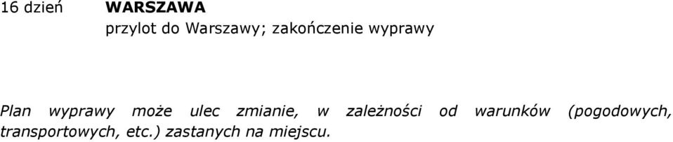 zmianie, w zależności od warunków