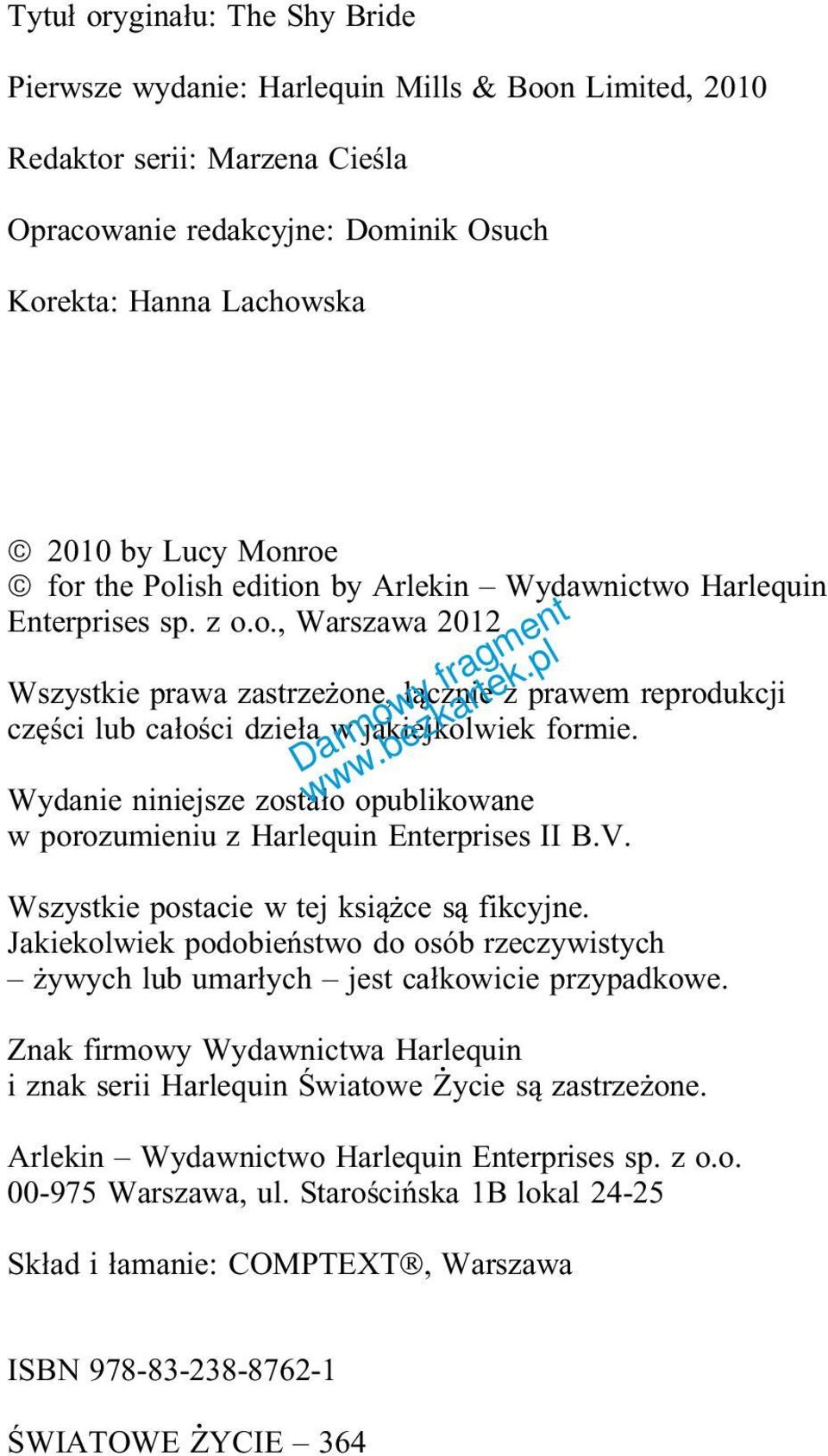 Wydanie niniejsze zostało opublikowane w porozumieniu z Harlequin Enterprises II B.V. Wszystkie postacie w tej książce są fikcyjne.