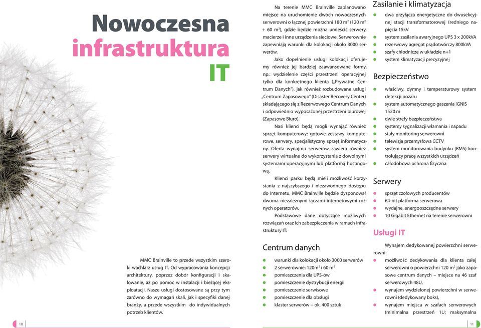 Nasze usługi dostosowane są przy tym zarówno do wymagań skali, jak i specyfiki danej branży, a przede wszystkim do indywidualnych potrzeb klientów.