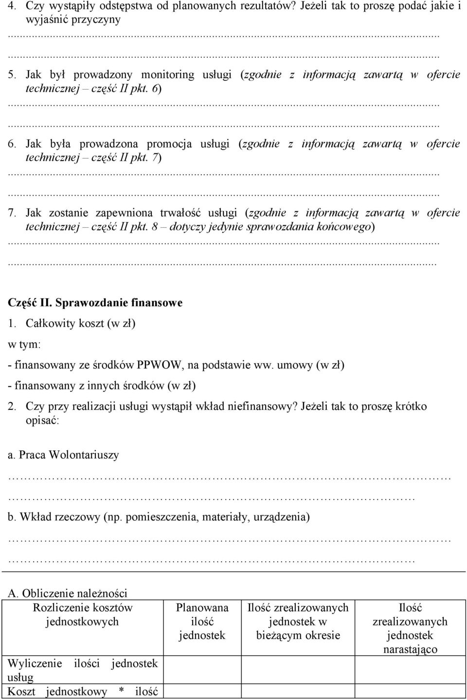 Jak była prowadzona promocja usługi (zgodnie z informacją zawartą w ofercie technicznej część II pkt. 7) 7.