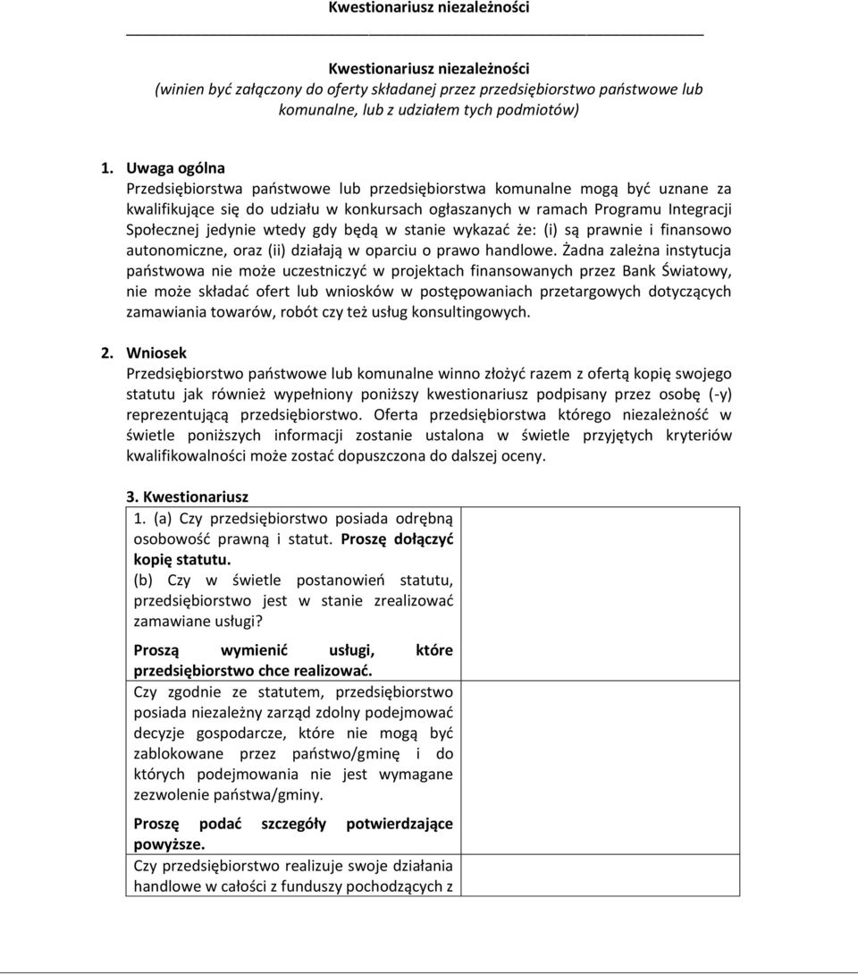 gdy będą w stanie wykazad że: (i) są prawnie i finansowo autonomiczne, oraz (ii) działają w oparciu o prawo handlowe.