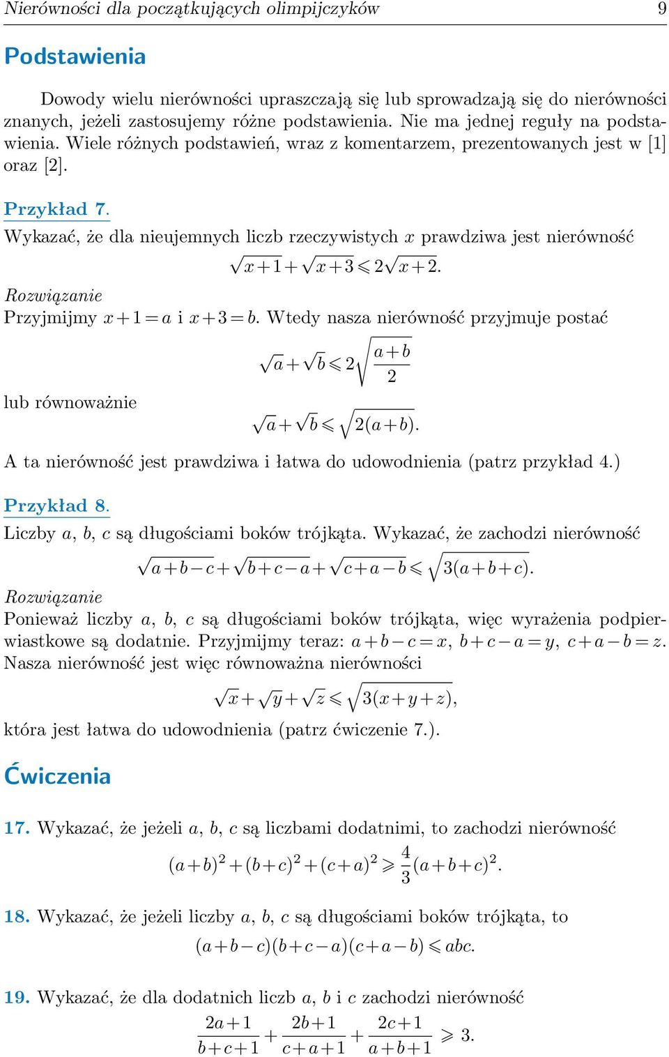 Rozwiązanie Przyjmijmy x+ a i x+ b Wtedy nasza nierówność przyjmuje postać lub równoważnie a+ b a+b a+ b a+b) A ta nierówność jest prawdziwa i łatwa do udowodnienia patrz przykład 4) Przykład 8