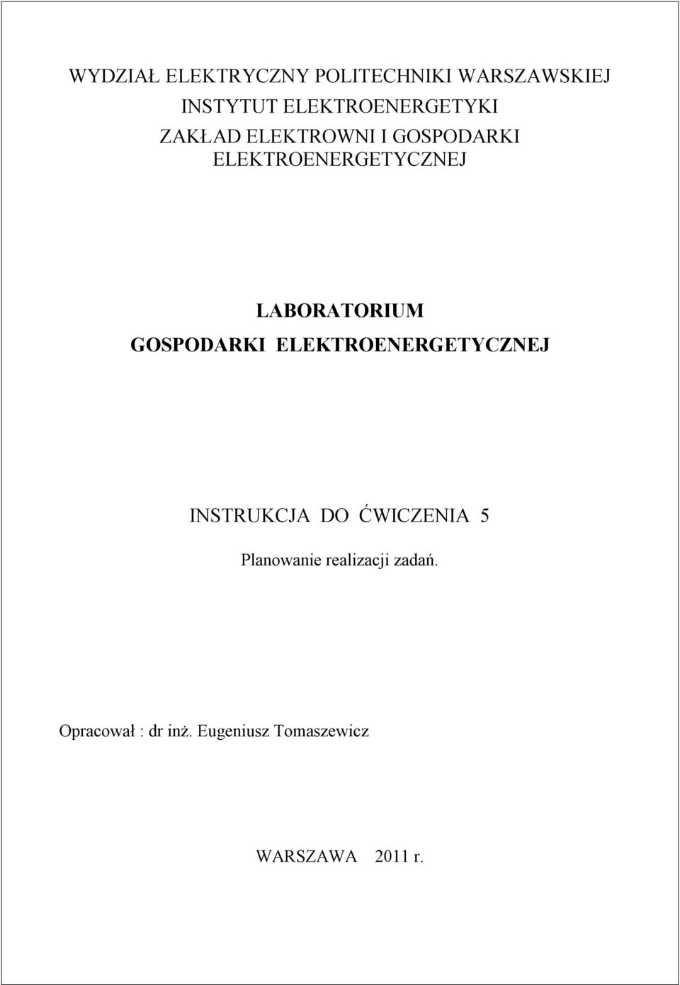 LABORATORIUM GOSPODARKI ELEKTROENERGETYCZNEJ INSTRUKCJA DO ĆWICZENIA 5