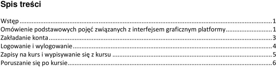 interfejsem graficznym platformy...1 Zakładanie konta.