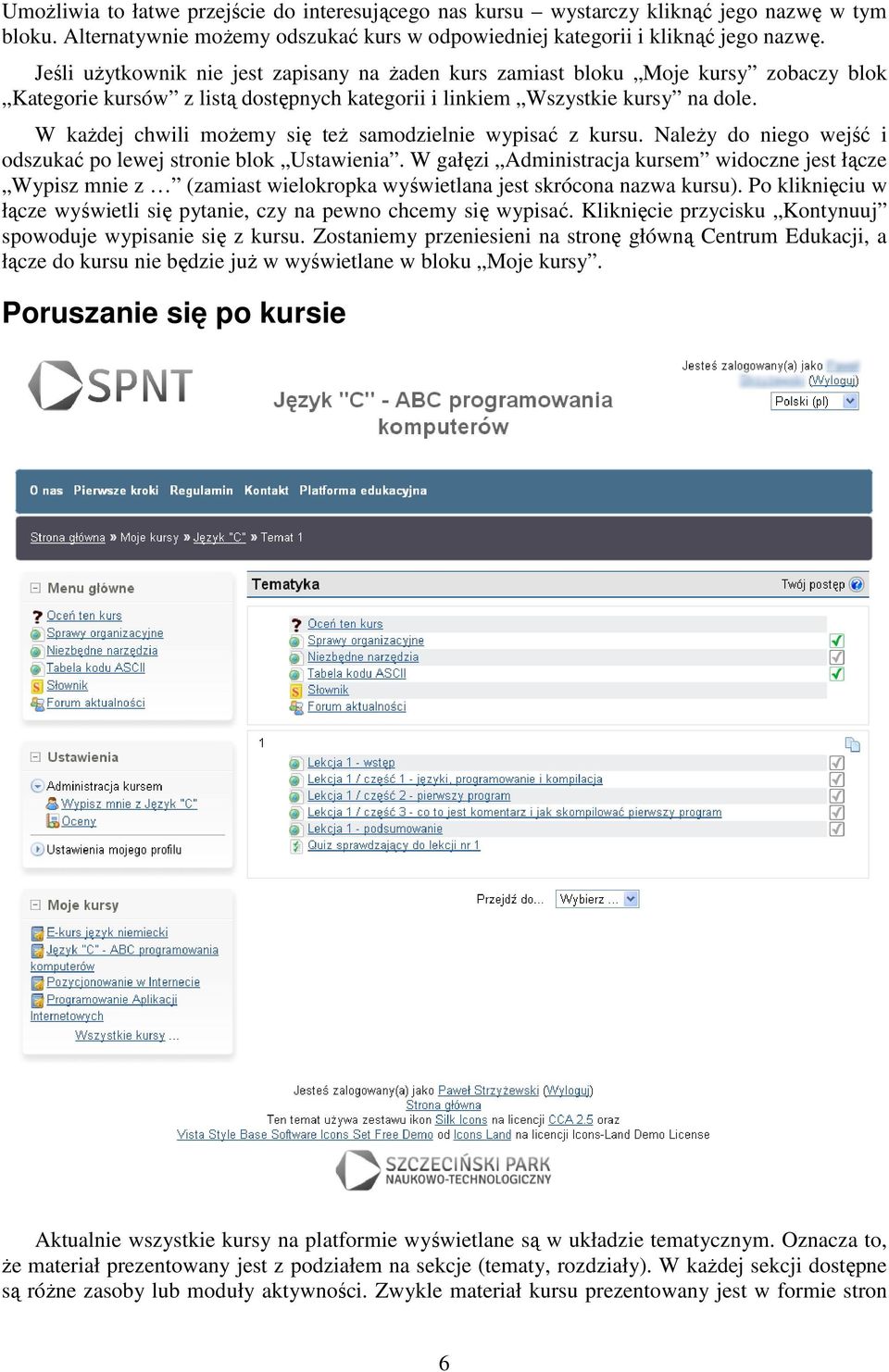 W każdej chwili możemy się też samodzielnie wypisać z kursu. Należy do niego wejść i odszukać po lewej stronie blok Ustawienia.