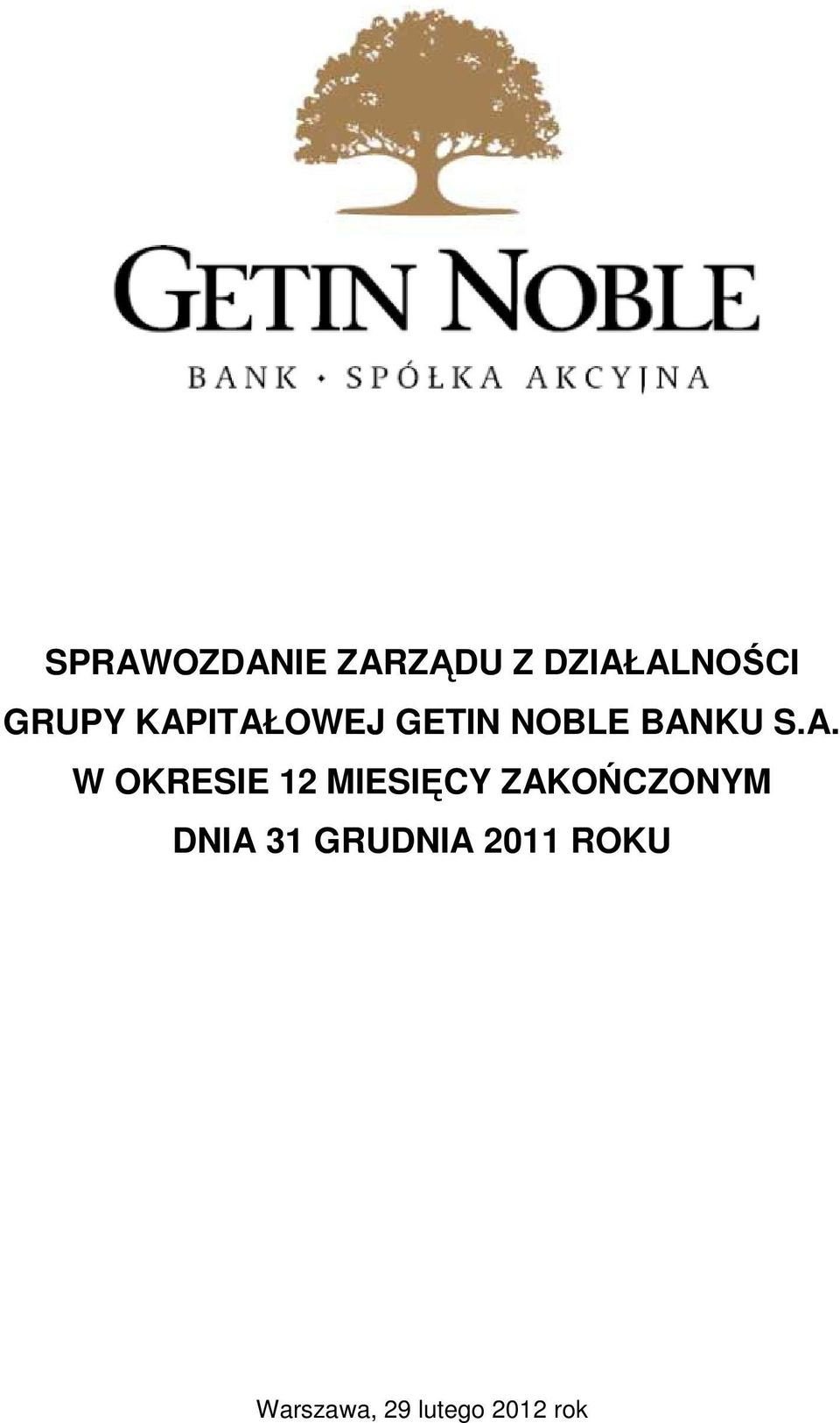 OKRESIE 12 MIESIĘCY ZAKOŃCZONYM DNIA 31