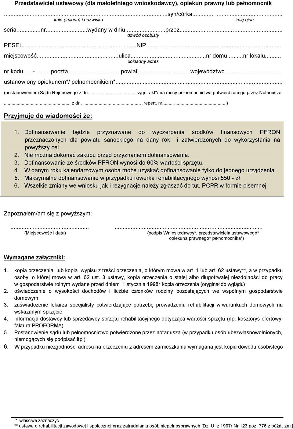 ... sygn. akt*/ na mocy pełnomocnictwa potwierdzonego przez Notariusza... z dn.....repert. nr...) Przyjmuje do wiadomości że: 1.