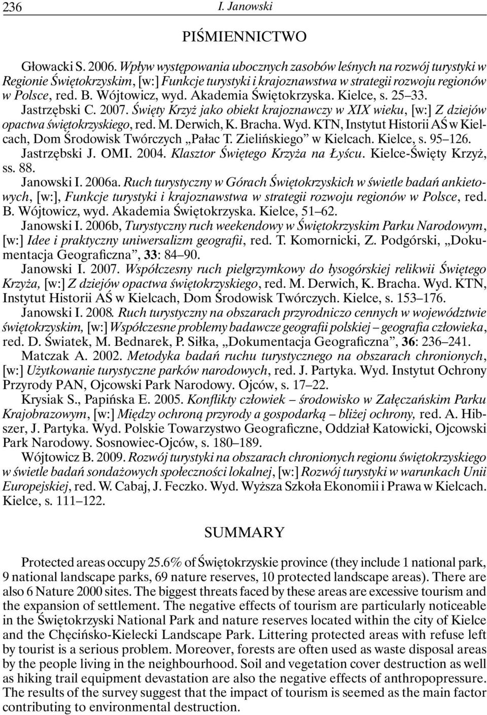 Akademia Świętokrzyska. Kielce, s. 25 33. Jastrzębski C. 2007. Święty Krzyż jako obiekt krajoznawczy w XIX wieku, [w:] Z dziejów opactwa świętokrzyskiego, red. M. Derwich, K. Bracha. Wyd.