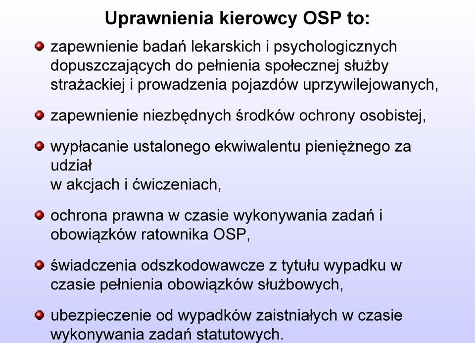 i prowadzenia pojazdów uprzywilejowanych, zapewnienie niezbędnych środków ochrony osobistej, wypłacanie ustalonego ekwiwalentu