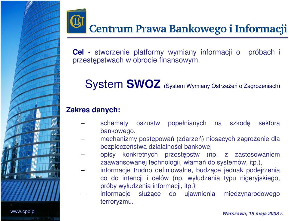 mechanizmy postępowań (zdarzeń) niosących zagrożenie dla bezpieczeństwa działalności bankowej opisy konkretnych przestępstw (np.