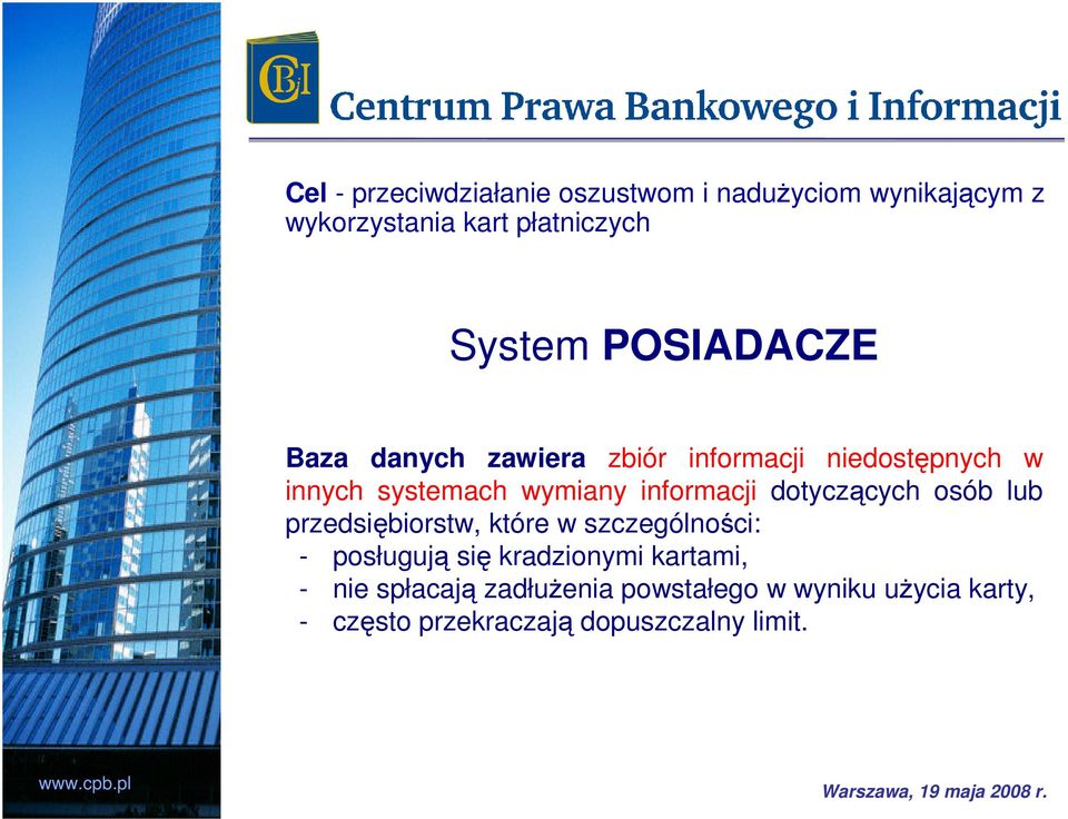 dotyczących osób lub przedsiębiorstw, które w szczególności: - posługują się kradzionymi kartami, -