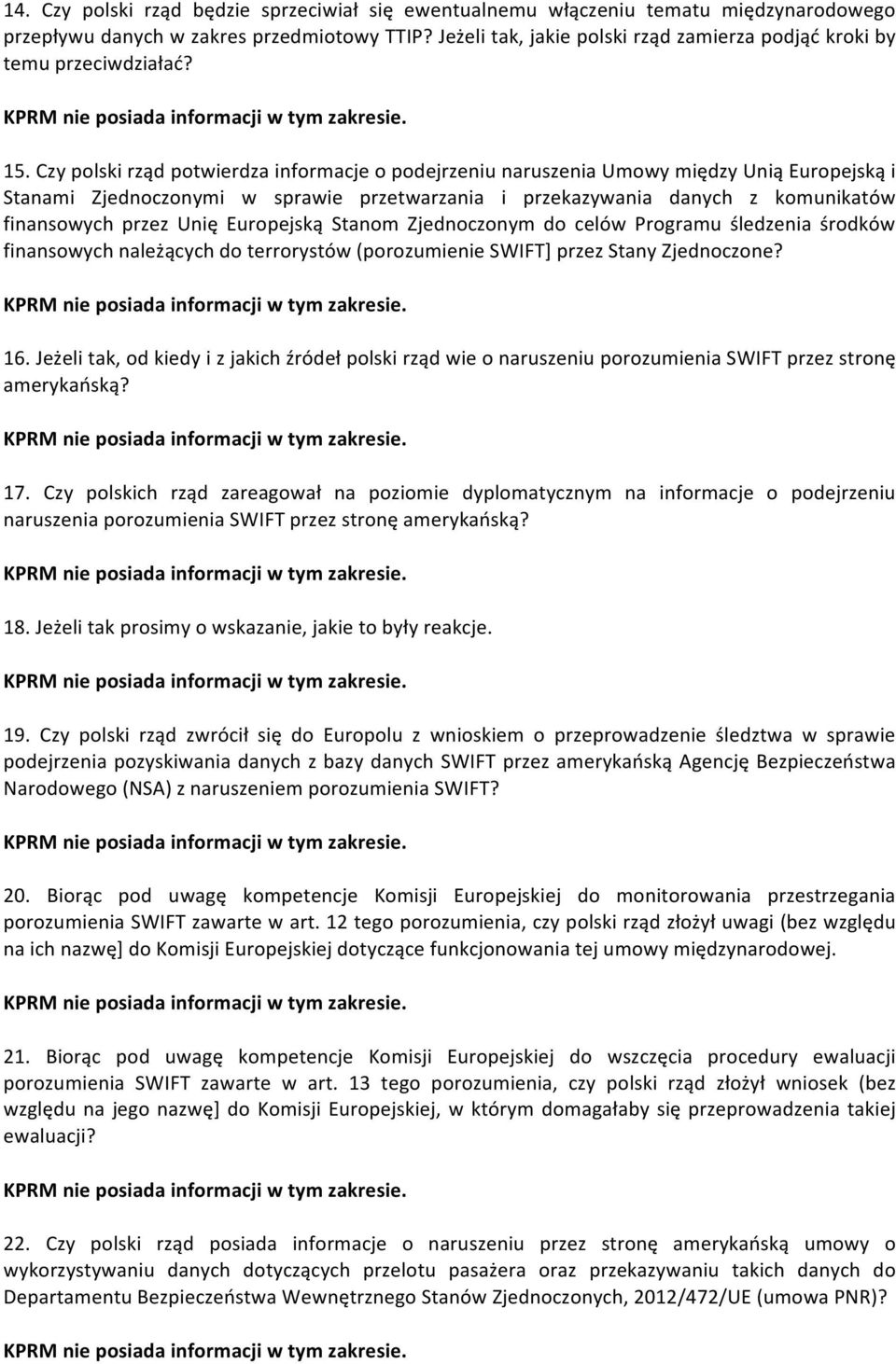 Czy polski rząd potwierdza informacje o podejrzeniu naruszenia Umowy między Unią Europejską i Stanami Zjednoczonymi w sprawie przetwarzania i przekazywania danych z komunikatów finansowych przez Unię